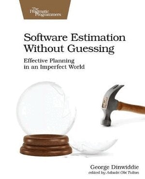 George Dinwiddie - Software Estimation Without Guessing, Häftad