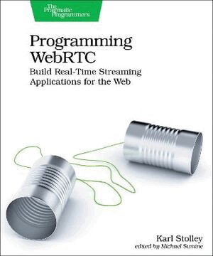 Karl Stolley - Programming WebRTC, Häftad. Tillgänglighet: Lägg i varukorg