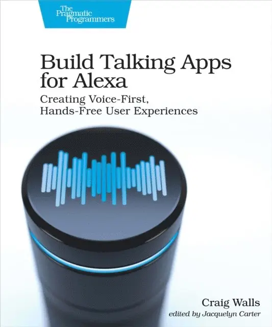 Craig Walls - Build Talking Apps for Alexa, E-bok. Tillgänglighet: Lägg i varukorg