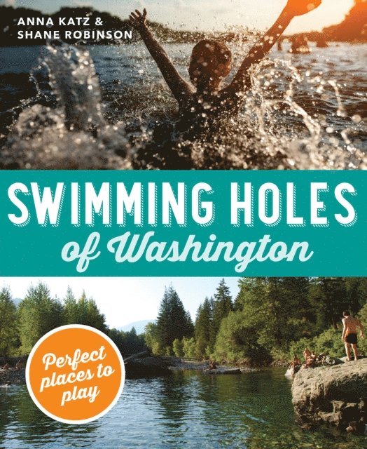 Anna Katz, Shane Robinson - Swimming Holes of Washington, E-bok