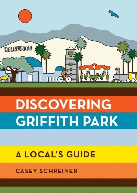Casey Schreiner - Discovering Griffith Park, E-bok