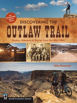 Mike Bezemek - Discovering the Outlaw Trail: Routes, Hideouts & Stories from the Wild West, Häftad