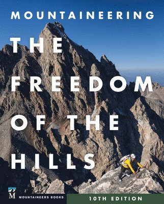 Mountaineers Books - Mountaineering: The Freedom of the Hills, 10th Edition, Häftad