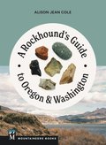 Rockhound's Guide to Oregon & Washington