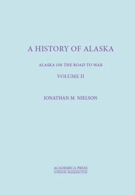 Jonathan M. Nielson - History of Alaska, Volume II, Inbunden. Tillgänglighet: Tillfälligt slut
