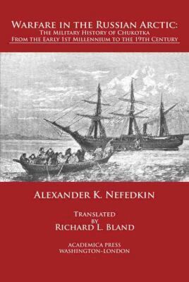 Alexander K. Nefedkin - Warfare in the Russian Arctic, Inbunden