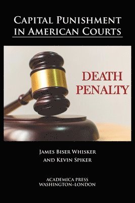 James Biser Whisker, Kevin Spiker - Capital punishment in American courts, Häftad
