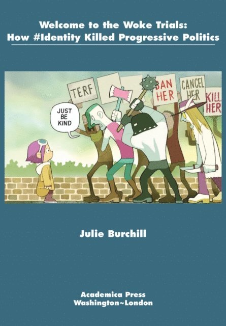 Julie Burchill - Welcome to the Woke Trials, E-bok