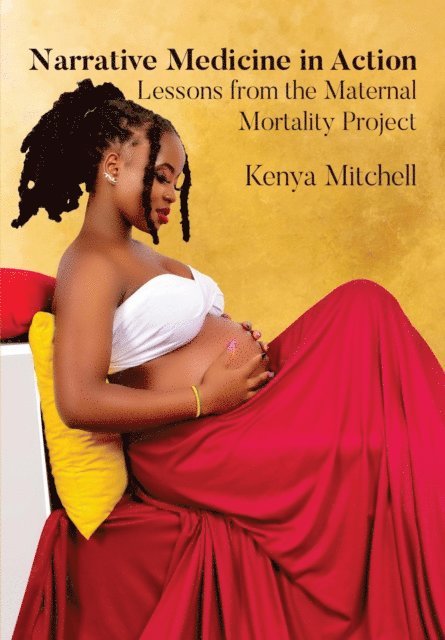 Dr. Kenya Mitchell - Narrative Medicine in Action, E-bok