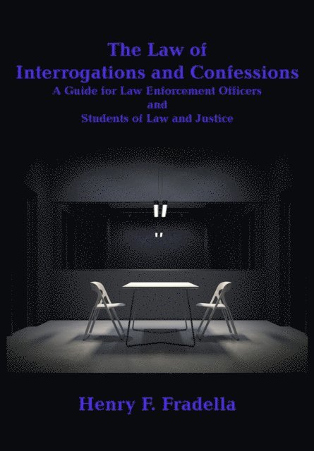 Henry F. Fradella - Law of Interrogations and Confessions, E-bok