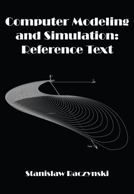 Stanislaw Raczynski - Computer Modeling and Simulation, E-bok