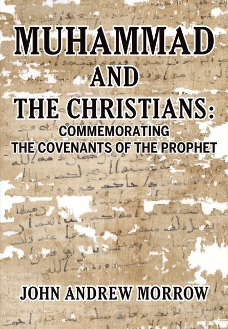John Andrew Morrow - Muhammad and the Christians, E-bok