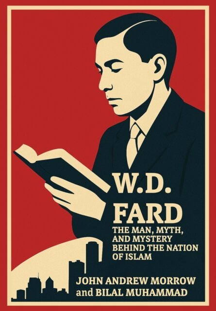 Bilal Muhammad, John Andrew Morrow - W. D. Fard, E-bok