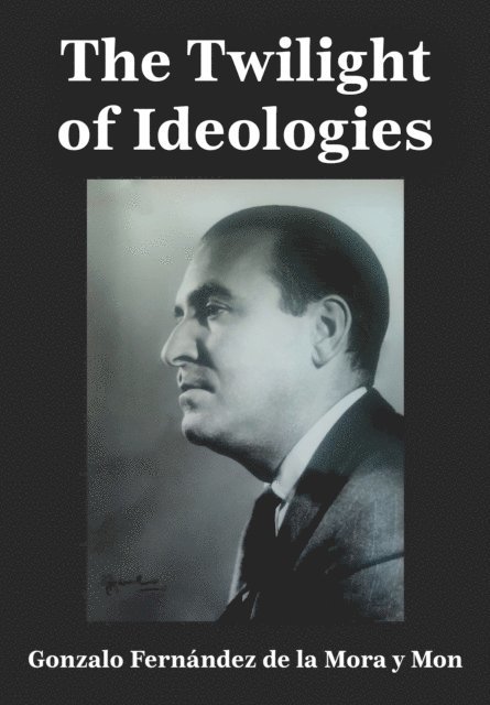 Gonzalo Fernandez de la Mora y Mon - Twilight of Ideologies, E-bok. Tillgänglighet: Lägg i varukorg