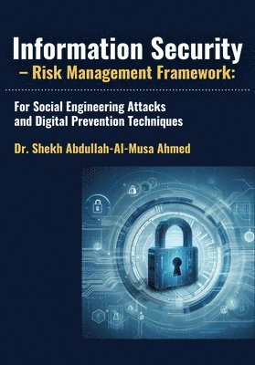 Shekh Abdullah-Al-Musa Ahmed - Information Security – Risk Management Framework, Inbunden. Tillgänglighet: Lägg i varukorg