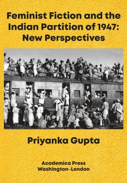 Priyanka Gupta - Feminist Fiction and the Indian Partition of 1947, E-bok