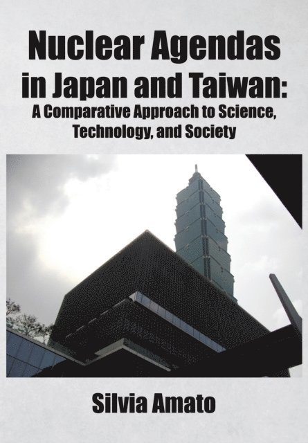 Silvia Amato - Nuclear Agendas in Japan and Taiwan, E-bok