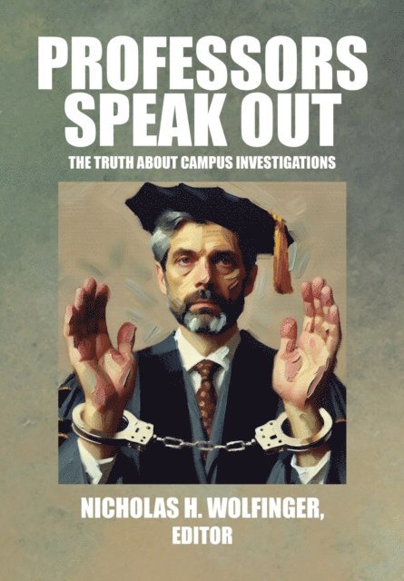 Nicholas H. Wolfinger - Professors Speak Out, E-bok