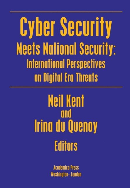 Irina du Quenoy, Neil Kent - Cyber Security Meets National Security, E-bok