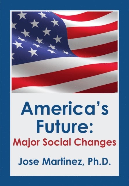 Jose Martinez - America's Future, E-bok