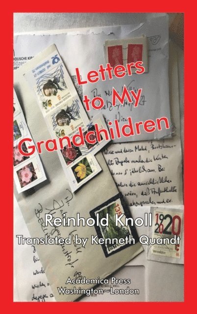 Reinhold Knoll - Letters To My Grandchildren, E-bok