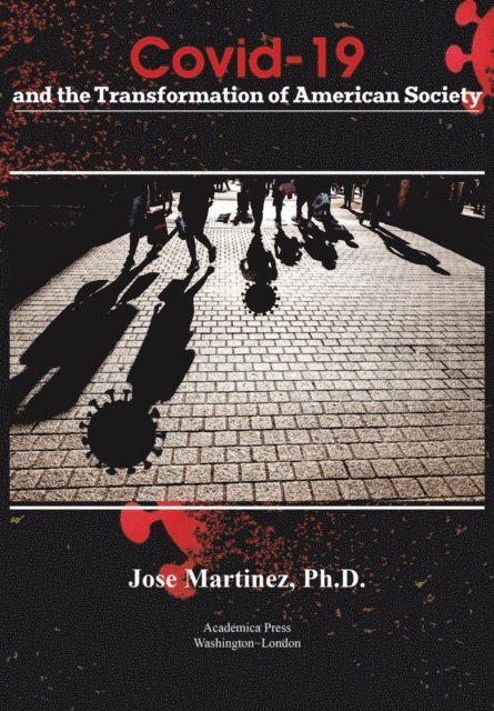 Jose Martinez - Covid-19 and the transformation of american society, E-bok