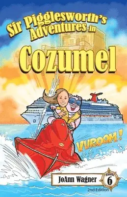 Joann Wagner - Sir Pigglesworth's Adventures in Cozumel, Häftad. Tillgänglighet: Lägg i varukorg