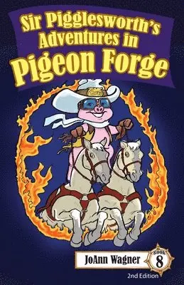 Joann Wagner - Sir Pigglesworth's Adventures in Pigeon Forge, Häftad. Tillgänglighet: Lägg i varukorg