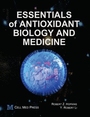 Y. Robert Li, Robert Z. Hopkins - Essentials of Antioxidant Biology and Medicine, Häftad. Tillgänglighet: Lägg i varukorg