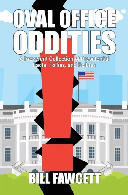 Bill Fawcett - Oval Office Oddities, E-bok