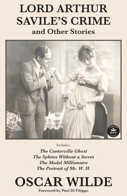 Oscar Wilde, Lois Thompson Bartholomew - Lord Arthur Savile's Crime and Other Stories, Häftad