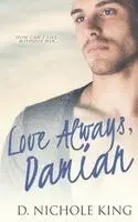 D Nichole King - Love Always, Damian, Häftad. Tillgänglighet: Lägg i varukorg