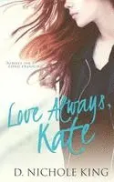 D Nichole King - Love Always, Kate, Häftad. Tillgänglighet: Lägg i varukorg