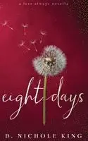 D Nichole King - Eight Days, Häftad. Tillgänglighet: Lägg i varukorg