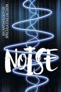 Noise: An Anthology of Speculative Fiction