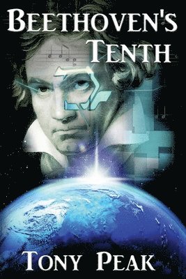 Tony Peak - Beethoven's Tenth, Häftad