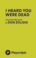 Don Zolidis - I Heard You Were Dead, Häftad. Tillgänglighet: Lägg i varukorg