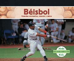 Teddy Borth - Beisbol: Grandes Momentos, Records Y Datos (Baseball: Great Moments, Records, and Facts): Grandes Momentos, Records Y Datos (Great Moments, Records, a, Inbunden