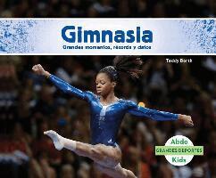 Teddy Borth - Gimnasia: Grandes Momentos, Records Y Datos (Gymnastics: Great Moments, Records, and Facts): Grandes Momentos, Records Y Datos (Great Moments, Records, Inbunden