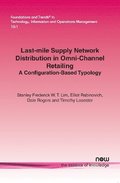 Last-Mile Supply Network Distribution in Omni-Channel Retailing: A Configuration-Based Typology