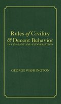 Rules of Civility & Decent Behavior In Company and Conversation