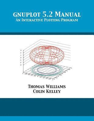 Thomas Williams, Colin Kelley, Dick Crawford - gnuplot 5.2 Manual, Häftad