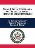 Trial &; Reply Memoranda Of The United States House Of Representatives