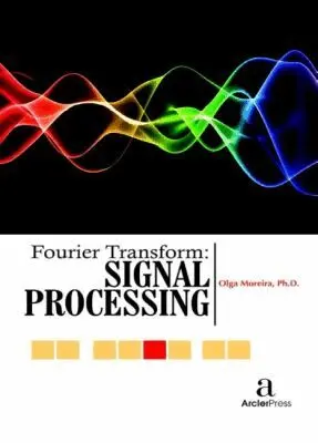 Olga Moreira - Fourier Transform - Signal Processing, Inbunden. Tillgänglighet: Tillfälligt slut