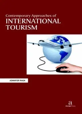 Jennifer Raga - Contemporary Approaches of International Tourism, Inbunden. Tillgänglighet: Tillfälligt slut
