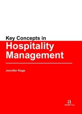 Jennifer Raga - Key Concepts in Hospitality Management, Inbunden. Tillgänglighet: Tillfälligt slut