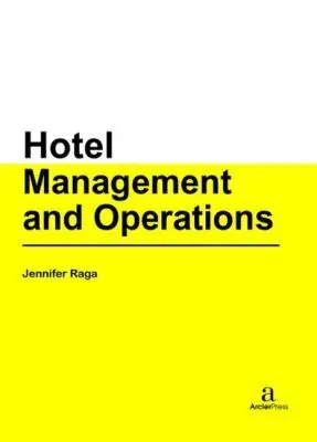Jennifer Raga - Hotel Management and Operations, Inbunden. Tillgänglighet: Tillfälligt slut