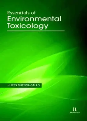 Jurex Cuenca Gallo - Essentials of Environmental Toxicology, Inbunden. Tillgänglighet: Tillfälligt slut