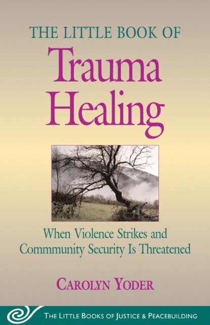 Carolyn Yoder - Little Book of Trauma Healing, E-bok