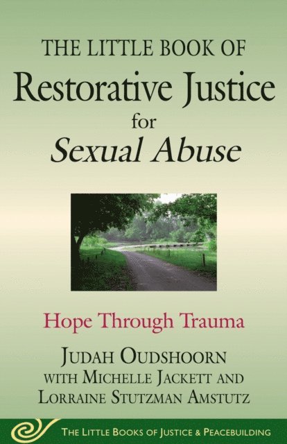 Michelle Jackett, Lorraine Stutzman Amstutz, Judah Oudshoorn - Little Book of Restorative Justice for Sexual Abuse, E-bok